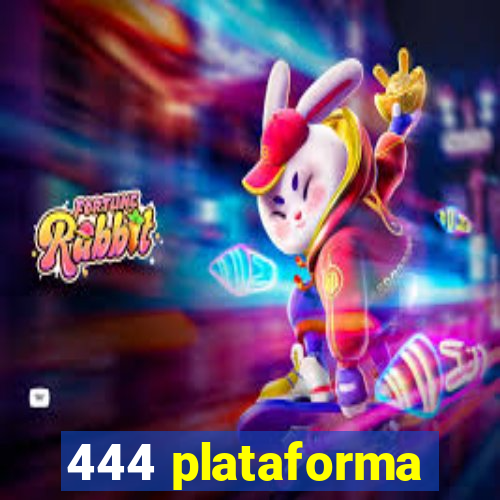 444 plataforma